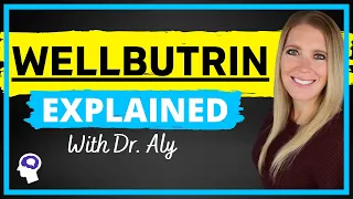 Wellbutrin (Bupropion) Review- Uses, Dosing, Side Effects, & MORE! | Dr. Aly