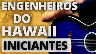 3 Músicas dos Engenheiros do Hawaii no Violão, Simplificadas (AULA DE VIOLÃO INICIANTE)