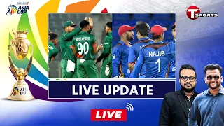 Live Update | Bangladesh vs Afghanistan | Asia Cup 2023 | T Sports