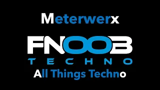 Meterwerx | All Things Techno 13 | FNOOB Techno Radio
