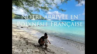 9 - Notre arrivée en Polynésie Française