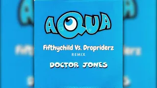 Aqua - Doctor Jones (Fifthychild Vs. Dropriderz Remix) Teaser