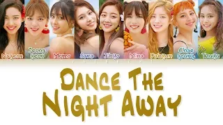 TWICE (트와이스) - 'DANCE THE NIGHT AWAY' LYRICS (Color Coded Eng/Rom/Han/가사)