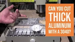 3040 CNC  - Cutting Thick Aluminum Success!