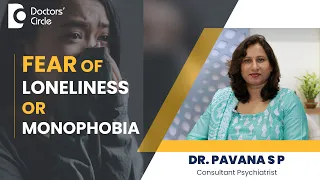 What is Fear of Loneliness & How to overcome it? #mentalhealth  - Dr. Pavana S P | Doctors' Circle