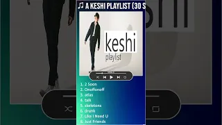 ♫ a keshi playlist (30 songs) [UPDATED] #shorts