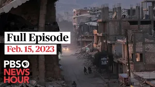 PBS NewsHour full episode, Feb. 15, 2023