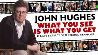 John Hughes | What You See Is What You Get | A Docu-Mini