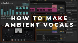 How to Make Ambient Vocals (Distorted) Future Bass (Illenium, Nurko, Said the sky style)