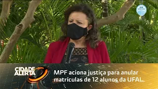 MPF aciona justiça para anular matrículas de 12 alunos da UFAL