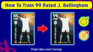 How To Train 99 Rated J. Bellingham To Max Level In eFootball 2024 Mobile