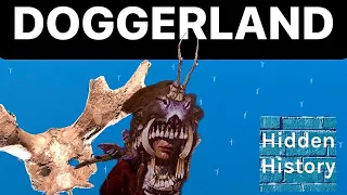 Doggerland: The lost Mesolithic world beneath the waves