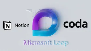 Microsoft Loop VS Notion VS Coda