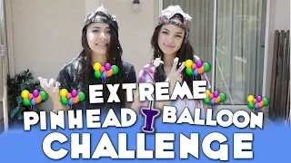 Extreme Pinhead Balloon Challenge - Merrell Twins