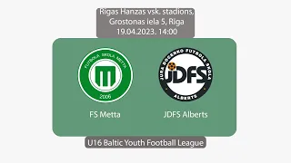 Baltic Youth Football League 2023 | FS Metta (LVA) - JDFS Alberts (LVA)