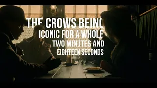 the crows being iconic for a whole 2 minutes and nineteen seconds (s2ep2)