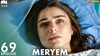 MERYEM - Episode 69 | Turkish Drama | Furkan Andıç, Ayça Ayşin | Urdu Dubbing | RO1Y