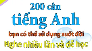 Nghe nhiều lần và dễ học - 200 câu tiếng Anh bạn có thể dùng cả đời