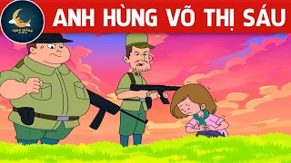 ANH HÙNG VÕ THỊ SÁU - TRUYỆN CỔ TÍCH - QUÀ TẶNG CUỘC SỐNG - KHOẢNH KHẮC KỲ DIỆU - HOẠT HÌNH HAY