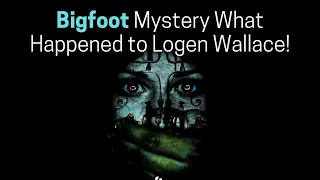 SAROY SHORT STORIES Bigfoot Logan Wallace Murder Mystery Disturbing Terrifying unexplained mysteries