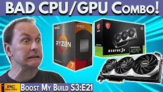 🛑 AVOID This Bad CPU/GPU Combo!  🛑 Boost My Build S3:E21