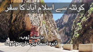 Quetta to Islamabad Road Journey | Via Zhob, Dera Ismail Khan Hakla Motorway