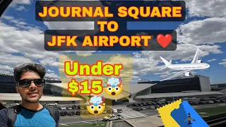 UNDER $15 TO JFK AIRPORT✈️FROM JOURNAL SQUARE 🚝 | How to go JFK Airport from Jersey City 🏙️|