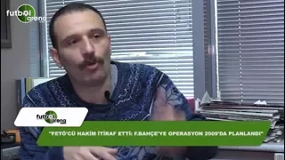 Aytunç Erkin: "Fetö'cü hakim itiraf etti, Fenerbahçe'ye operasyon 2009'da planlandı"