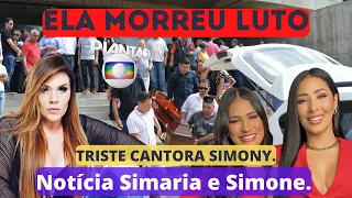 M0RREU  ELA NÃO RESISTIU..| Cantora Simony câncer..| show Simaria da irmã Simone fãs não esperava.