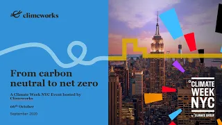 Climate Week NYC Online Panel Discussion: From Carbon Neutral To Net Zero