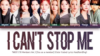 [Karaoke Ver.] TWICE "I CAN’T STOP ME" (10 Members Ver.) (Color Coded Lyrics Han|Rom|Eng)