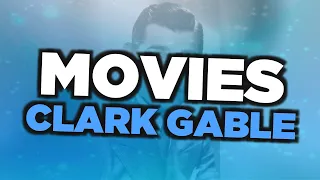 Best Clark Gable movies