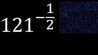 121 exponent -1/2 number with negative fraction exponent