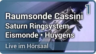 Raumsonde Cassini • Showdown am Saturn (1/2) • Live im Hörsaal | Tilmann Denk