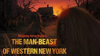 THE MAN BEAST OF WESTERN NEW YORK (Bigfoot Documentary)