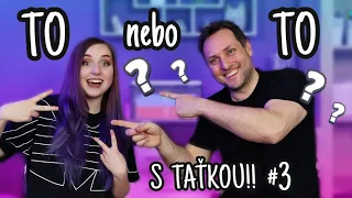 TO NEBO TO S TÁTOU #3 /  TÁTA YOUTUBEREM?