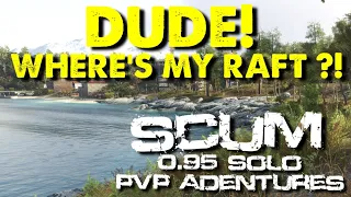 I'm So Happy The Rafts Are Back | Scum Solo PvP Adventures | Pure Scum S5 EP37