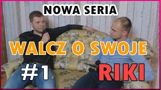 Nie zastanawiajcie się, próbujcie, walczcie o swoje - RIKI - Walcz o swoje #1