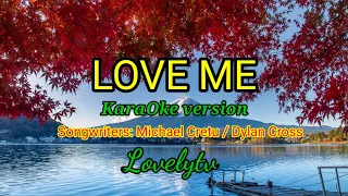Love Me Karaoke  Michael Cretu / Dylan Cross