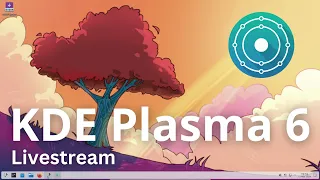 KDE 6 Plasma - Hauke und Jean testen es - Livestream