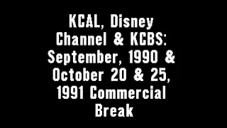 KCAL, Disney Channel & KCBS: September, 1990 & October 20 & 25, 1991 Commercial Break