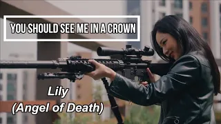 Lily {Angel of Death} || You Should See Me in a Crown || FMV