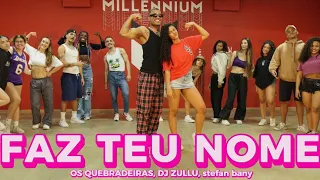 FAZ TEU NOME - Os Quebradeiras,Dj Zullu, Stefan Baby |(coreografia)MILLENNIIUM 🇧🇷