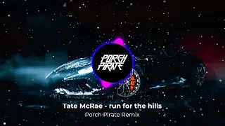 Tate McRae - run for the hills (Porch Pirate Remix)