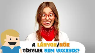 A Lányok/Nők tényleg nem viccesek?