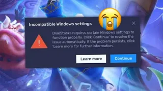 how to solve BlueStacks incompatible windows settings..!