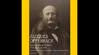 Jacques Offenbach : Barbe-Bleue, prélude de l'acte III