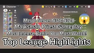 Legends Of Neverland - TOP LEAUGE HIGHLIGHTS | Merge Server N317-N324 ( Marksman Priest Gameplay)