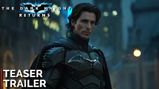 The Dark Knight Returns (2024) Teaser Trailer | Christian Bale