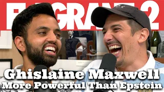 Ghislaine Maxwell… More Powerful Than Epstein | Flagrant 2 with Andrew Schulz and Akaash Singh